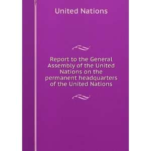  Report to the General Assembly of the United Nations on 