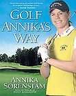Golf Annikas Way How I Elevated My Game to Be the Bes