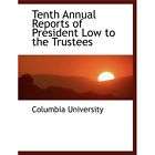 NEW Tenth Annual Reports of President Low to the Tru  