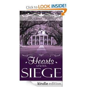 Hearts Under Siege Kathryn Kelly  Kindle Store