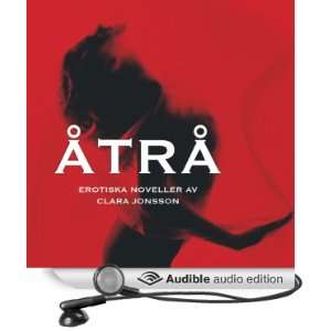  Åtrå [Desire] (Audible Audio Edition) Clara Jonsson 