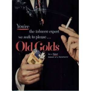 Youre the tobacco expert we seek to please  Old Golds for a Treat 