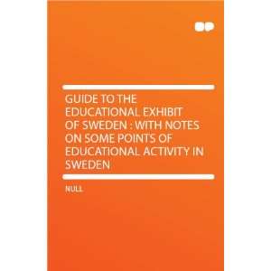   Sweden  With Notes on Some Points of Educational Activity in Sweden
