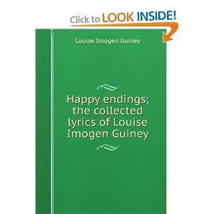   collected lyrics of Louise Imogen Guiney Louise Imogen Guiney Books