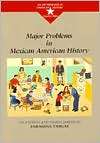 Major Problems in Mexican American History, (0395845556), Zaragosa 