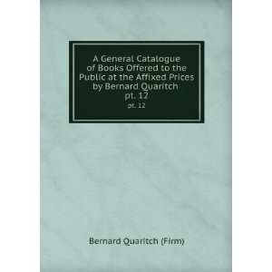  Prices by Bernard Quaritch . pt. 12 Bernard Quaritch (Firm) Books