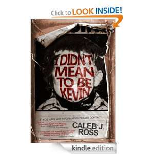 Didnt Mean to be Kevin Caleb J. Ross  Kindle Store