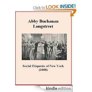 Social Etiquette of New York (1886) Abby Buchanan Longstreet, Brad K 