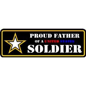  PROUD FATHER OF A US ARMY SOLDIER DECAL STICKER 2x6 