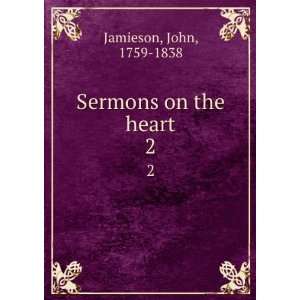  Sermons on the heart. 2 John, 1759 1838 Jamieson Books