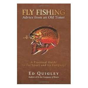  Fly Fishing Advice from an Old Timer A Practical Guide to 