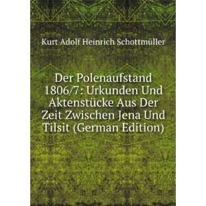   Jena Und Tilsit (German Edition) Kurt Adolf Heinrich SchottmÃ¼ller
