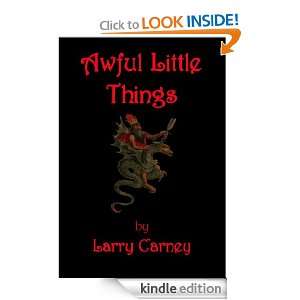 Awful Little Things Larry Carney  Kindle Store