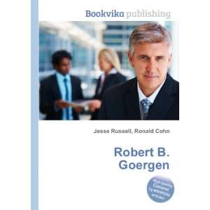 Robert B. Goergen Ronald Cohn Jesse Russell Books