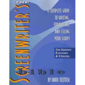  THE SCREENWRITERS BIBLE A COMPLETE GUIDE TO WRITING 