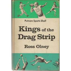  Kings of the Drag Strip Ross Olney Books