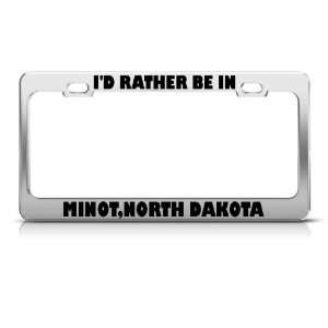  ID Rather Be In Minot North Dakota license plate frame 