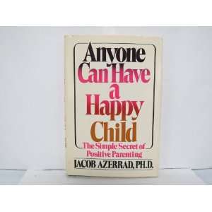  Child the Simple Secret of Positive Parenting Jacob Azerrad Books