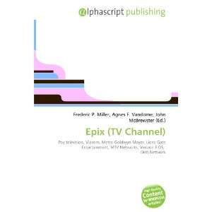  Epix (TV Channel) (9786134122344) Books