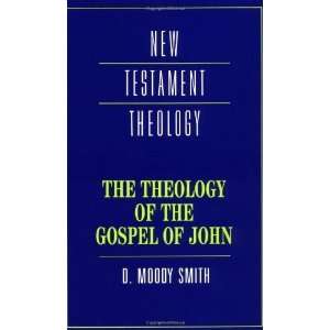   John (New Testament Theology) [Paperback] Dwight Moody Smith Books