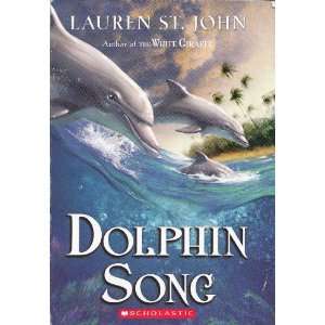 Dolphin Song Lauren St. John 9780545142519  Books