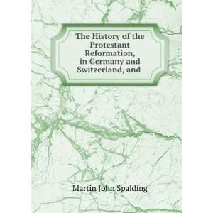   , in Germany and Switzerland, and . Martin John Spalding Books