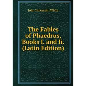   , Books I. and Ii. (Latin Edition) John Tahourdin White Books
