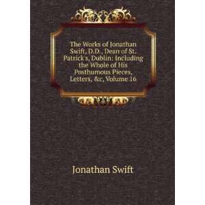  The Works of Jonathan Swift, D.D., Dean of St. Patricks 