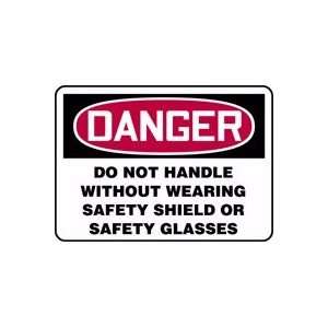DANGER DO NOT HANDLE WITHOUT WEARING SAFETY SHIELD OR SAFETY GLASSES 