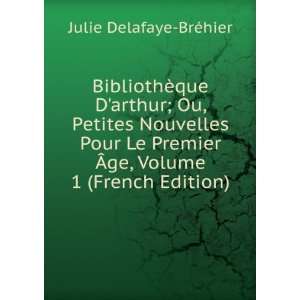   Ãge, Volume 1 (French Edition) Julie Delafaye BrÃ©hier Books