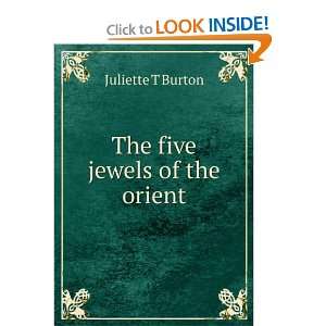  The five jewels of the orient Juliette T Burton Books