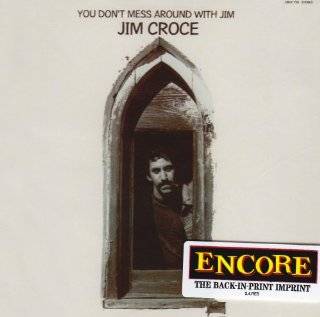 You Dont Mess Around With Jim (Jewl) by Jim Croce