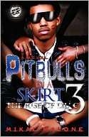 Pitbulls In A Skirt 3 (The Cartel Publications Presents)