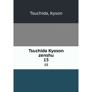  Tsuchida Kyoson zenshu. 15 Kyson Tsuchida Books