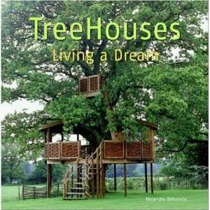  Treehouses Living a Dream [Paperback] Alejandro Bahamon Books