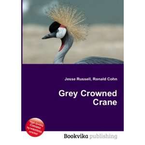  Grey Crowned Crane Ronald Cohn Jesse Russell Books