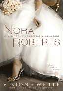   Vision in White (Nora Roberts Bride Quartet Series #1) by Nora 