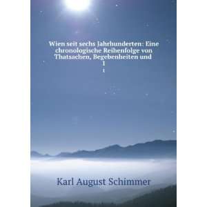   von Thatsachen, Begebenheiten und . 1 Karl August Schimmer Books