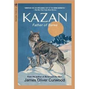  Kazan Father of Baree (Medallion Editions for Young 