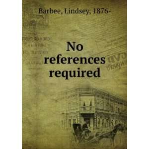  No references required Lindsey, 1876  Barbee Books