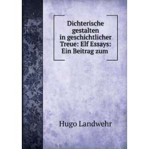   Treue Elf Essays Ein Beitrag zum . Hugo Landwehr Books