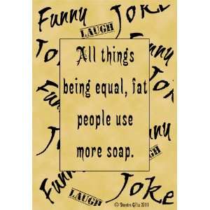   Parchment Poster Quotation Humor Funny Joke Fat People