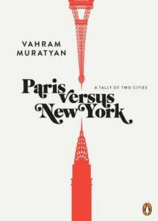   Paris Versus New York A Tally of Two Cities by 