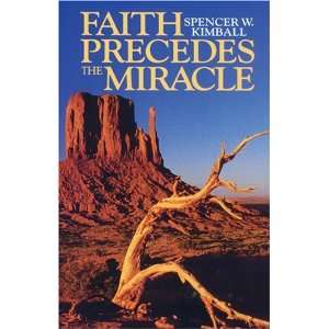  Faith Precedes the Miracle [Paperback] Spencer W. Kimball Books