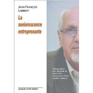    la seniorescence entreprenante (9782757001974) J.F. Lambert Books