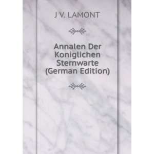  Annalen Der Koniglichen Sternwarte (German Edition) LAMONT J V Books