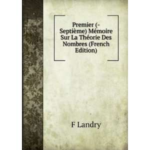   moire Sur La ThÃ©orie Des Nombres (French Edition) F Landry Books