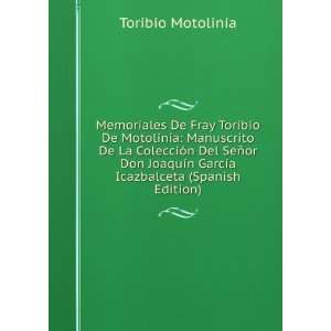 Memoriales De Fray Toribio De MotolinÃ­a Manuscrito De La 