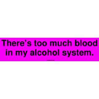  Theres too much blood in my alcohol system. MINIATURE 
