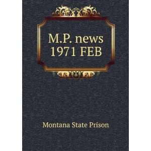  M.P. news. 1971 FEB Montana State Prison Books